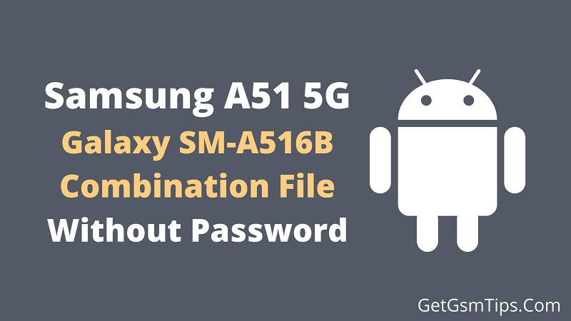 Samsung SM-A516B Combination File
