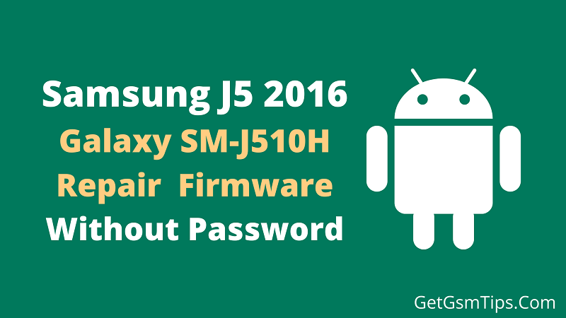 Samsung SM-J510H Flash File (Repair Firmware)