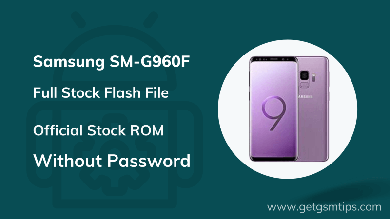 Samsung Galaxy S9 SM-G960F Flash File
