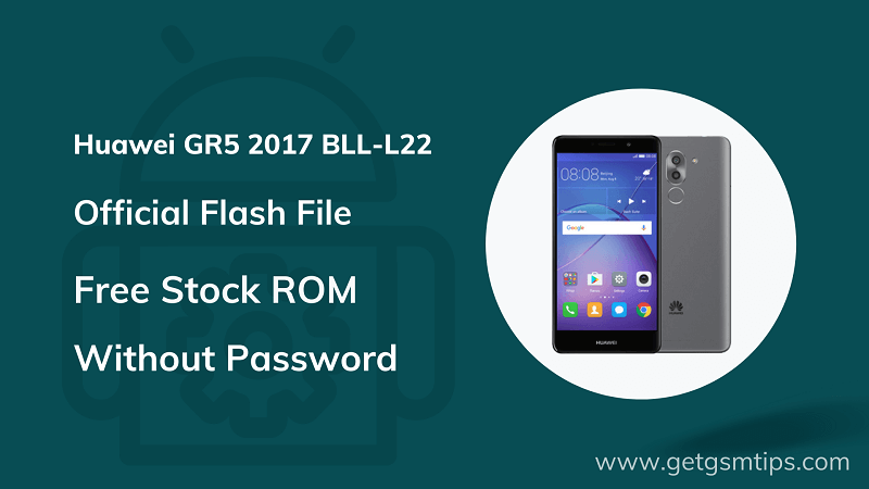Huawei GR5 2017 BLL-L22 Firmware