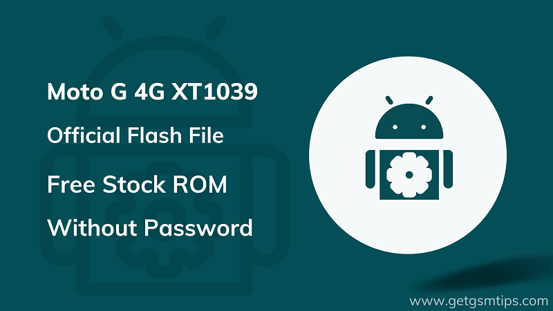 Moto G 4G XT1039 Firmware