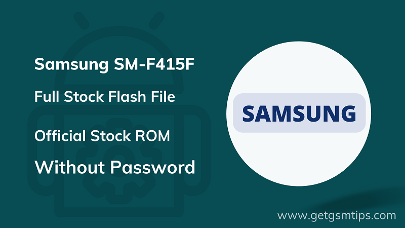 Samsung SM-F415F Firmware