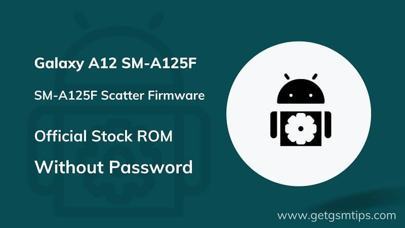 SM-A125F Scatter Firmware